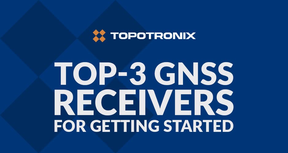 Top‑3 GNSS Receivers for Getting Started